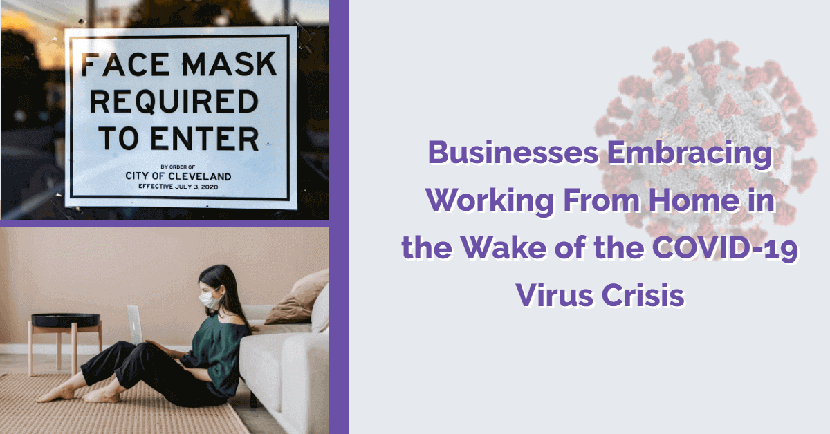 International Businesses Embracing Working From Home in the Wake of the COVID-19 Virus Crisis